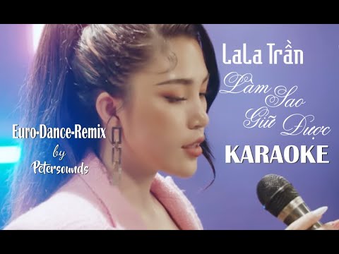 Làm sao giữ được - Karaoke -  Petersounds Remix - Modern Talking Style - Euro Dance - Italo Disco