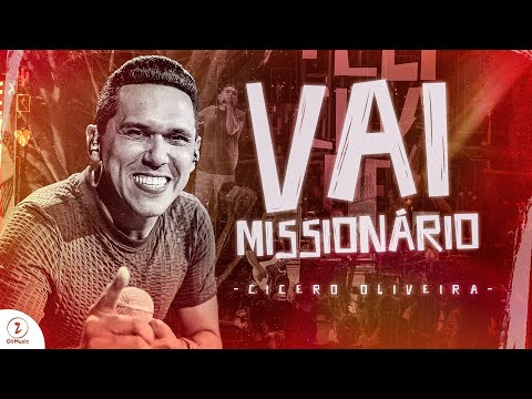 Vai Missionário | Cicero Oliveira [ DVD Félicidade ]