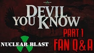 DEVIL YOU KNOW - Fan Q&A: PART 1 (OFFICIAL INTERVIEW)