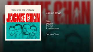 Tiësto &amp; Dzeko ft. Preme &amp; Post Malone - Jackie Chan (Extended Mix)