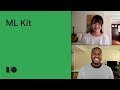 ML Kit: Turnkey APIs to use on-device ML in mobile apps | Session