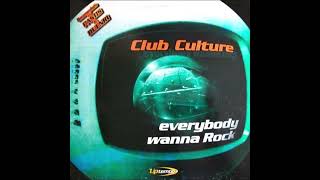 Club Culture - Everybody Wanna Rock (French Mix) (Euro House 1999)