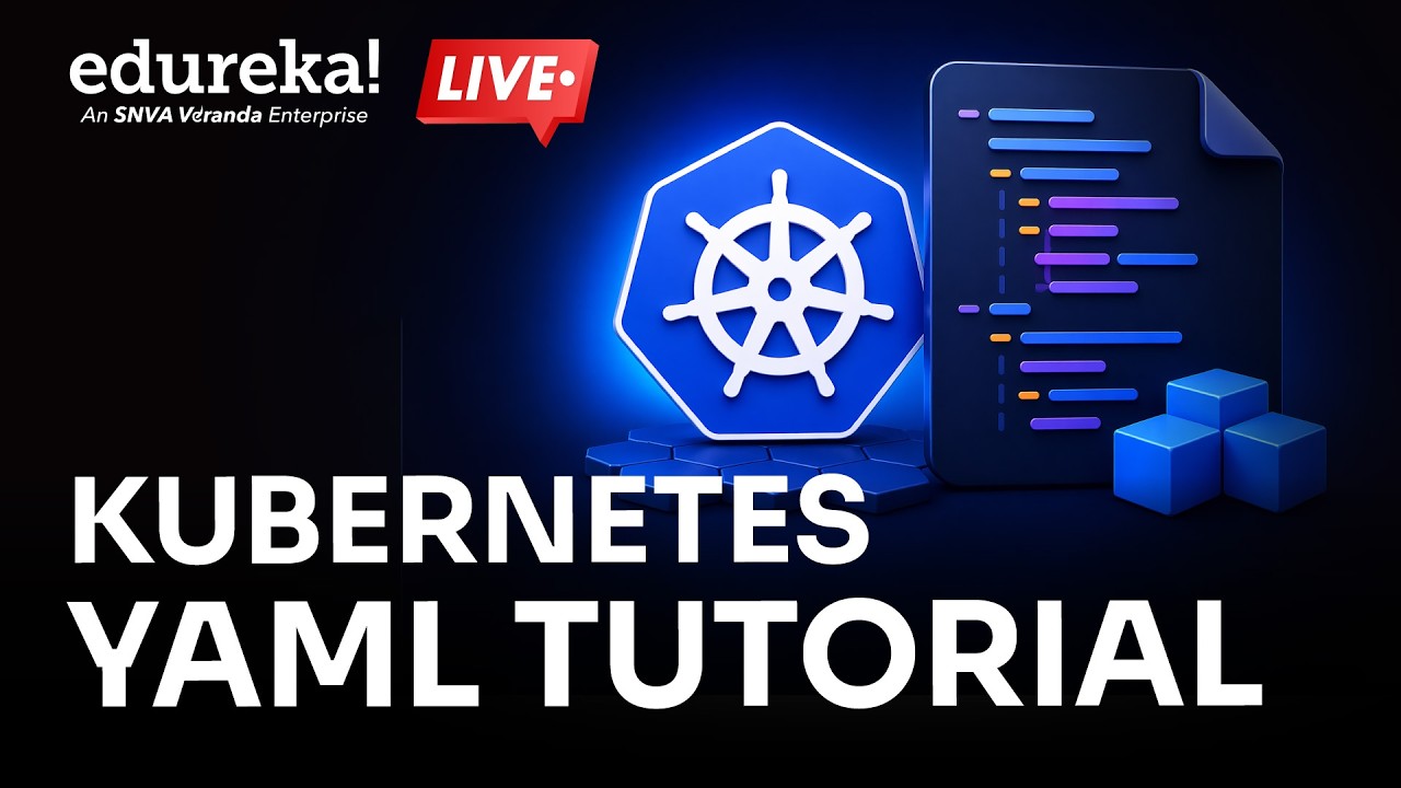 Kubernetes YAML Tutorial |  Kubernetes |  YAML |  DevOps  |  Edureka Live