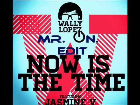 Wally Lopez - now is the time (Mr On Edit)