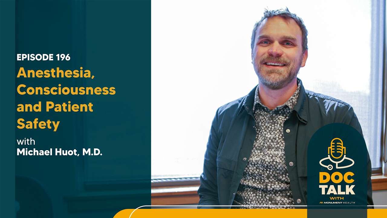 Anesthesia, Consciousness and Patient Safety with Michael Huot, M.D. — Episode 196