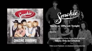 Smokie - You&#39;re so Different Tonight