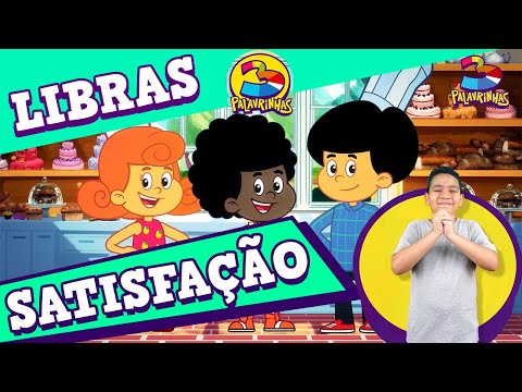 Satisfação - 3 Palavrinhas - Libras Volume 6