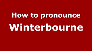 How to pronounce Winterbourne