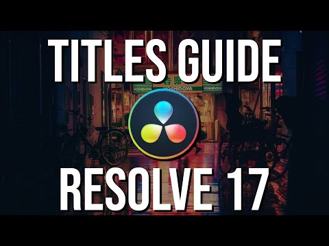 How to Use and Edit Titles in DaVinci Resolve 17 for 2021