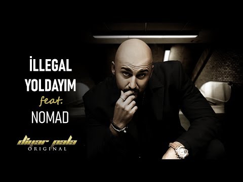 Diyar Pala - Illegal Yoldayım Feat. Nomad