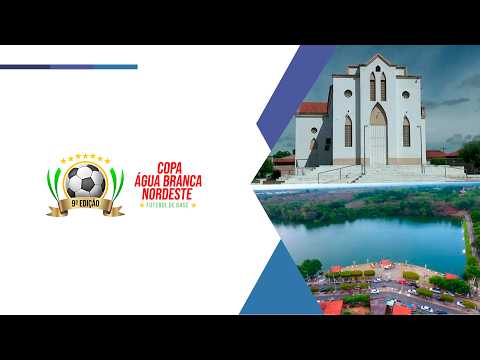 ABERTURA COPA ÁGUA BRANCA NORDESTE DE FUTEBOL DE BASE