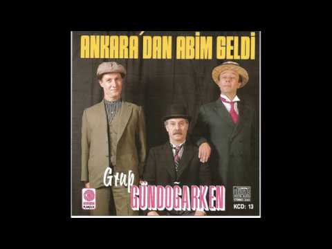 Grup Gündoğarken - Ankaradan Abim Geldi - Official Audio