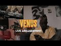 VENUS SHELE NO DENY AM OH LIVE ARRANGEMENT