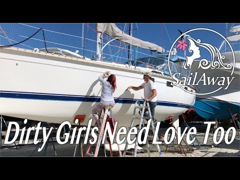 SailAway 18 | Dirty Girls Need Love Too - Sailboat Haulout Week | Sailboat Living Sailing Vlog