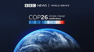 COP26: Action on climate change | BBC World Service