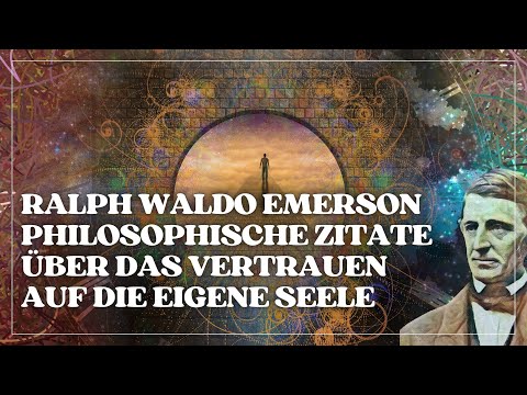 Vertraue deiner Seele! Lebensverändernde Weisheiten und Zitate von Philosoph Ralph Waldo Emerson 🙏❤️