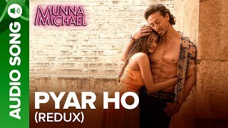 Pyar Ho (Redux) - Full Audio Song | Munna Michael | Tiger Shroff & Nidhhi Agerwal