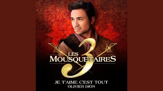 Je t&#39;aime c&#39;est tout (extrait du spectacle « Les 3 Mousquetaires »)
