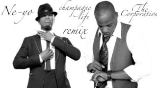 NEYO-CHAMPAGNE LIFE (REMIX FEAT. THE CORPORATION)