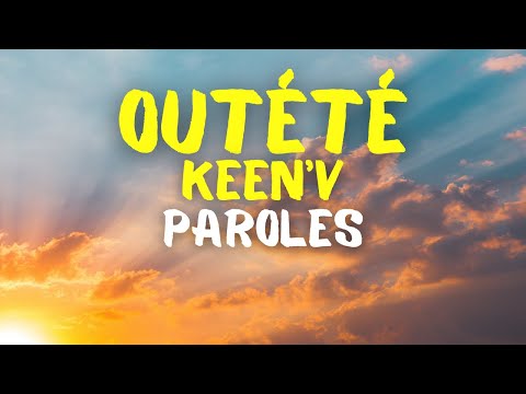 Keen'V - Outété - Paroles