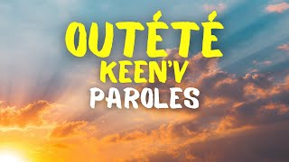 Keen&#39;V - Outété - Paroles
