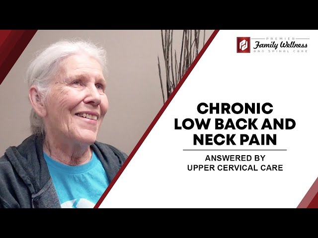 Chronic Low Back And Neck Pain Answered By Upper Cervical Care