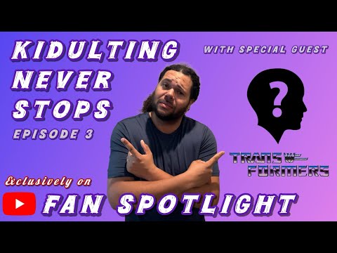 Kidulting Never Stops - Episode 3 Transformers Fan Spotlight Today I interview a Well Known YouTuber