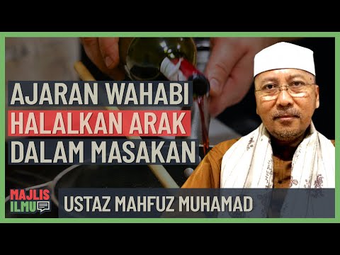 Ustaz Mahfuz Muhamad - Ajaran Wahabi Halalkan Arak Dalam Masakan
