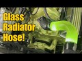 Glass Radiator Hose Install