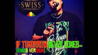 SWISS - If Tommorow Never Comes...