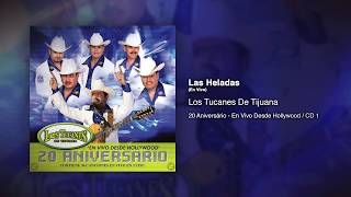Las Heladas (En Vivo) - Los Tucanes De Tijuana [Audio Oficial]