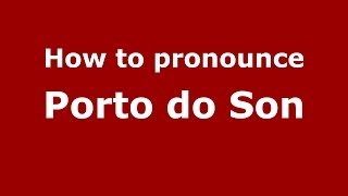 How to pronounce Porto Do Son