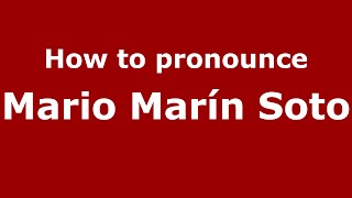 How to pronounce Mario Marín Soto