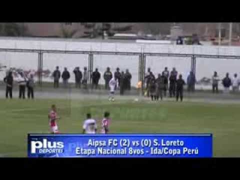 Aipsa FC (2) vs (0) S. Loreto - Etapa Nacional 8vos/Ida 2013.