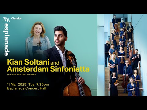 Classics 2025 | Kian Soltani and Amsterdam Sinfonietta - Trailer (11 Mar)