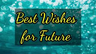 Best Wishes for Future