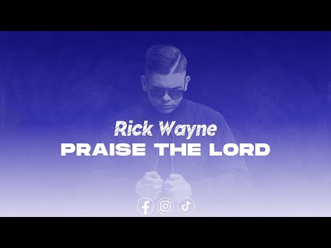 Rick Wayne - Praise The Lord