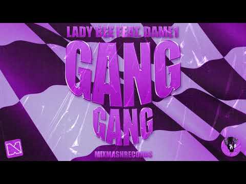 Lady Bee - Gang Gang (Feat. Dame1)