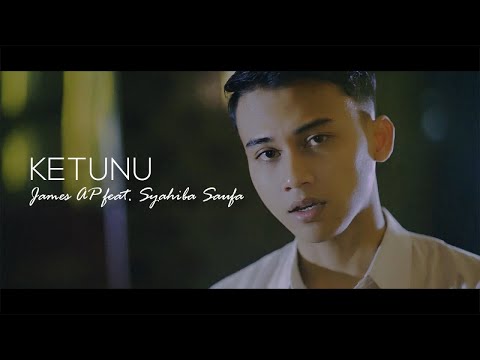 James AP Ft. Syahiba Saufa - Ketunu (Official Music Video)