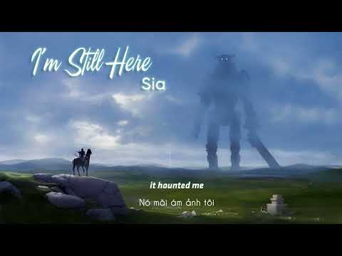 Vietsub | I'm Still Here - Sia | Lyrics Video