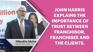 John Harris explains the importance of Trust between Franchisor, Franchisee and the Clients.