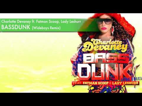 Charlotte Devaney - Bass Dunk ft. Fatman Scoop, Lady Leshurr (Wideboys Radio Edit)