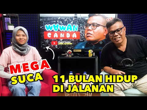 MEGA SUCA - 11 BULAN HIDUP DI JALANAN
