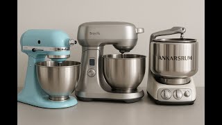 Picking the BEST Kitchen Mixer