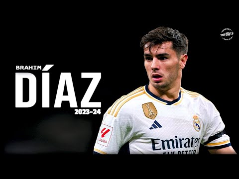 Brahim Díaz ◖The Rising Star◗ All Goals & Assist 2023-24 ∣ HD