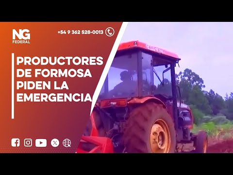 NGFEDERAL - PRODUCTORES DE FORMOSA PIDEN LA EMERGENCIA