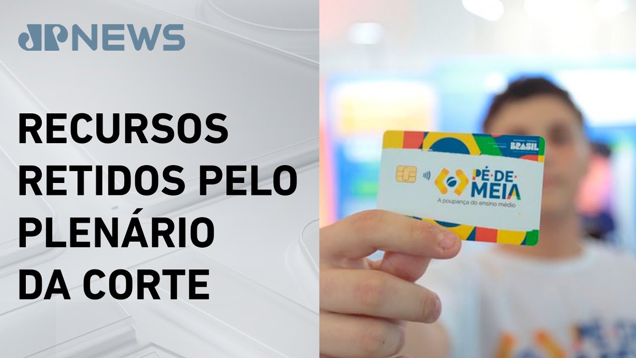 TCU bloqueia R$ 6 bilhões do programa Pé-de-Meia