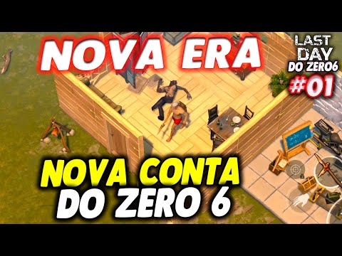 NOVA CONTA DO ZERO 6 NOVA ERA - LAST DAY DO ZERO 6 #001