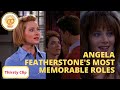 Angela Featherstone's Most Memorable Roles