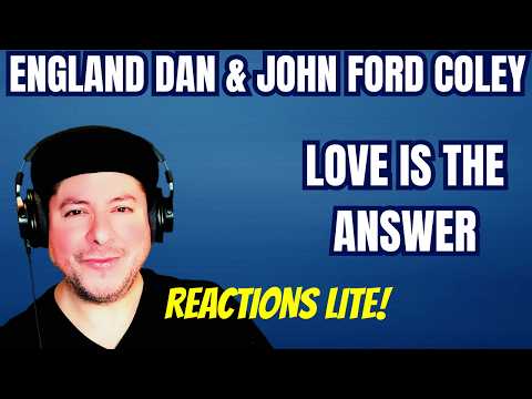 FIRST TIME HEARING England Dan & John Ford Coley- "Love Is The Answer" (Reaction)